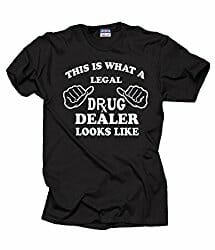 legal drug dealer fun shirt