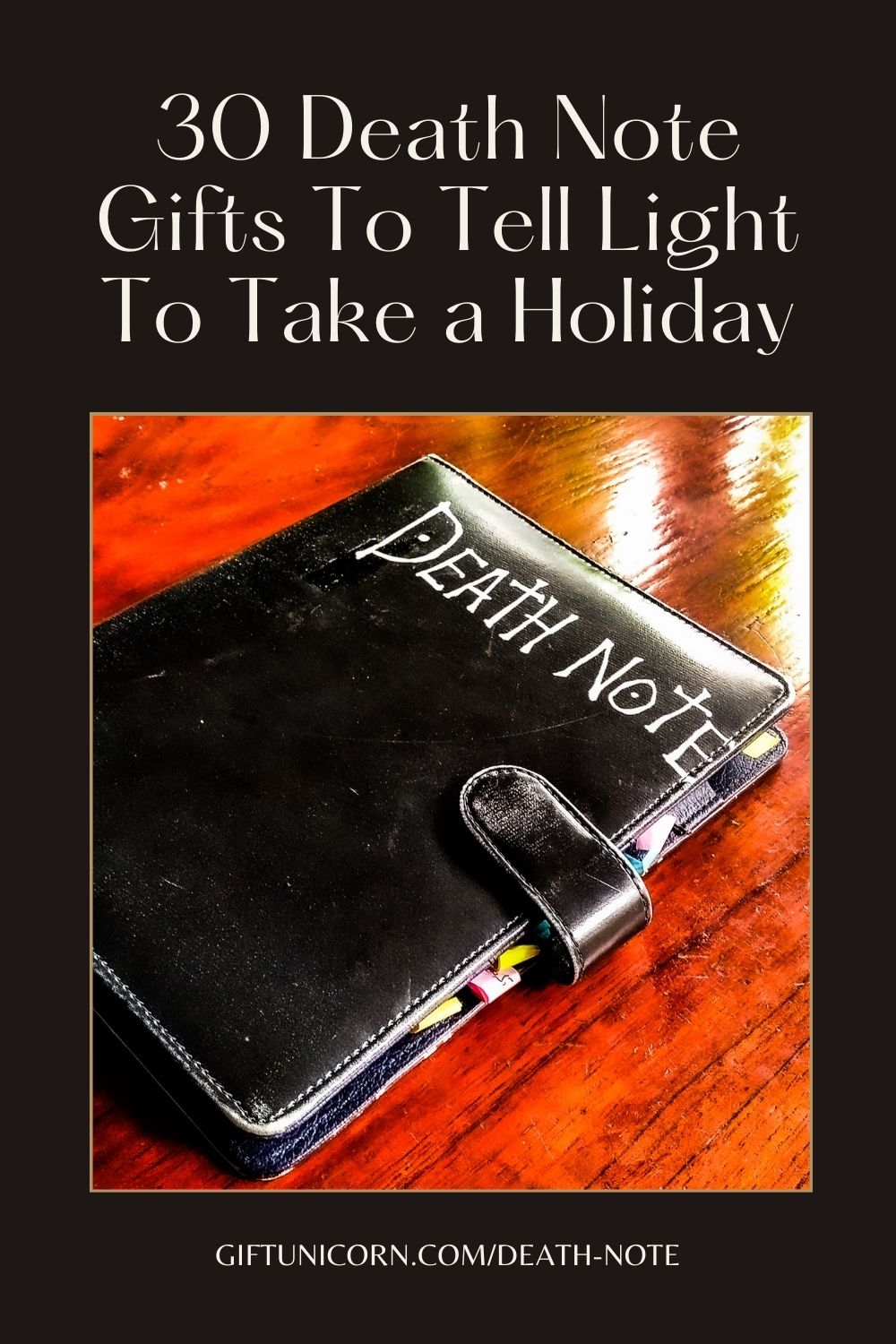 30 Death Note Gifts To Tell Light To Take a Holiday - pinterest pin image