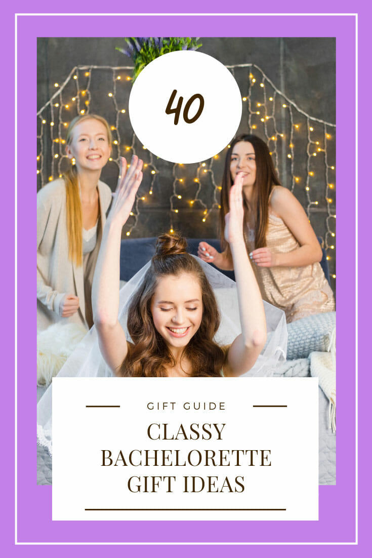 40 Classy bachelorette gifts
