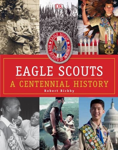 Eagle Scouts a centennial history book