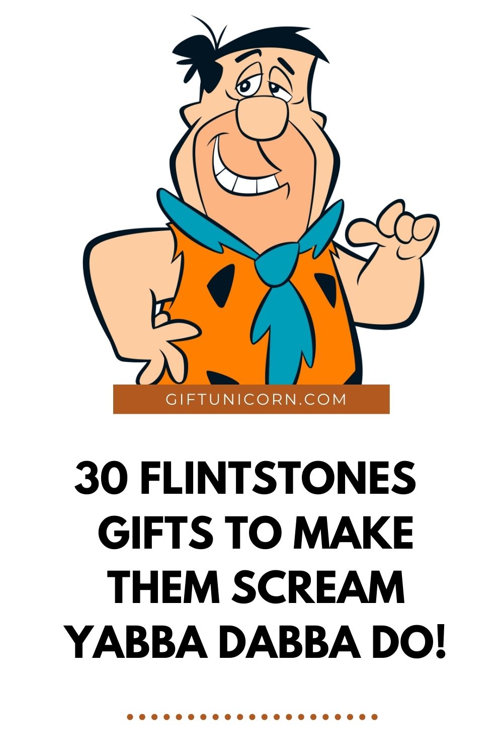 30 Flintstones Gifts To Make Them Scream Yabba Dabba Do! - pinterest pin image