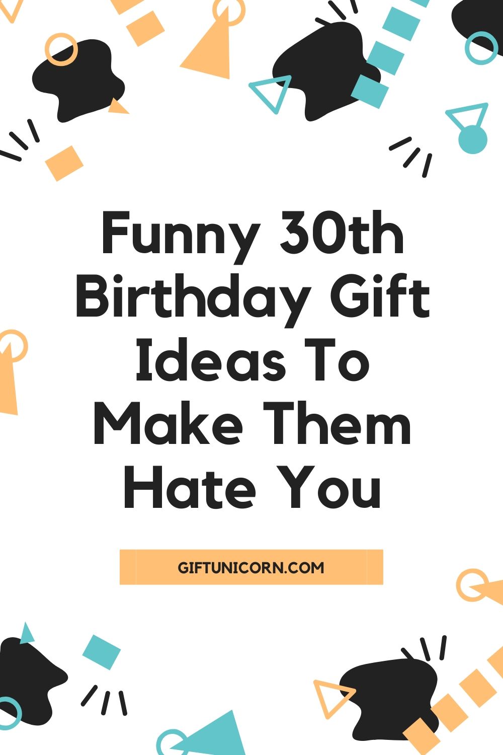 Funny 30th Birthday Gift Ideas To Make Them Hate You - pinterest pin image
