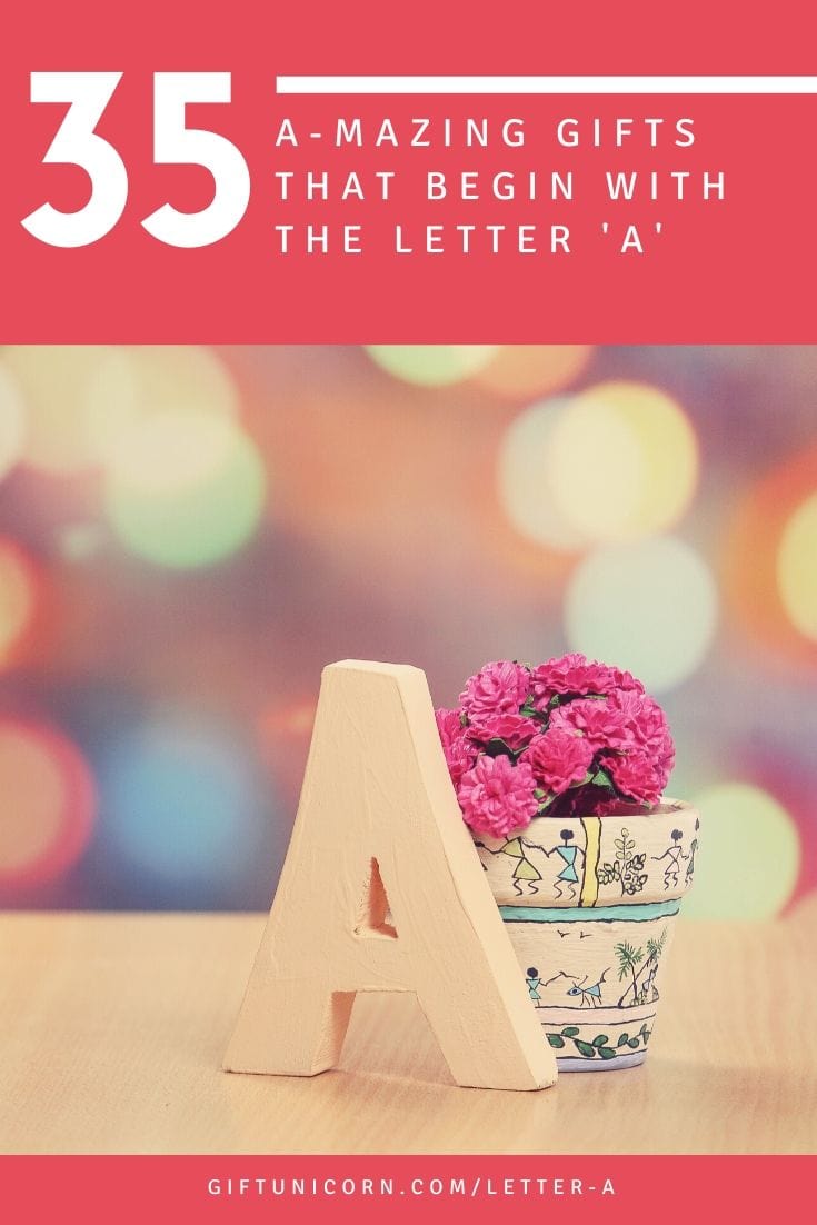 35 gifts that begin with the letter a
