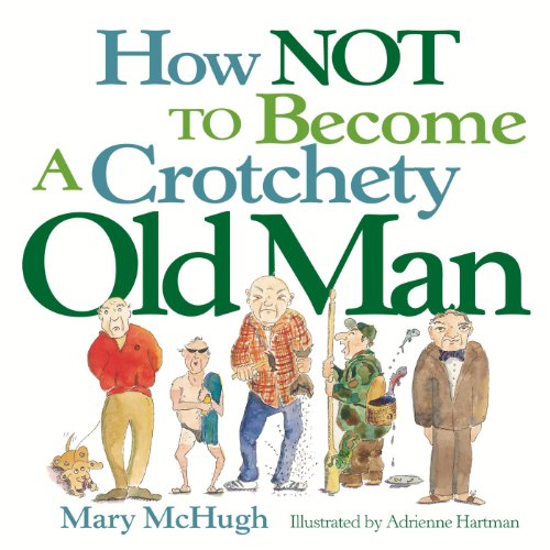 How not to become a crotchety old man book