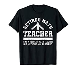 retired math teacher T-shirt