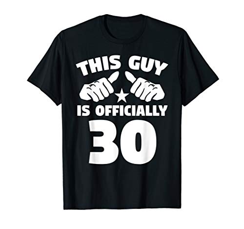This guy is officially 30 T-shirt